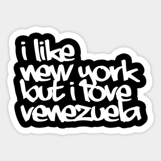 I like NY but i love Vzla Sticker